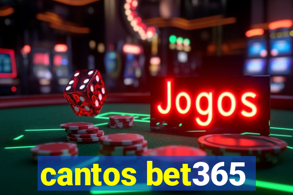 cantos bet365