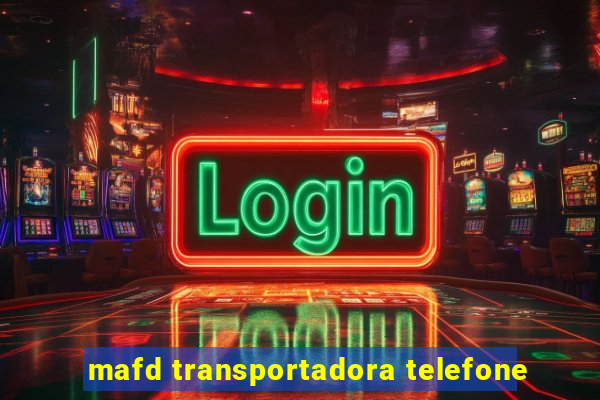 mafd transportadora telefone