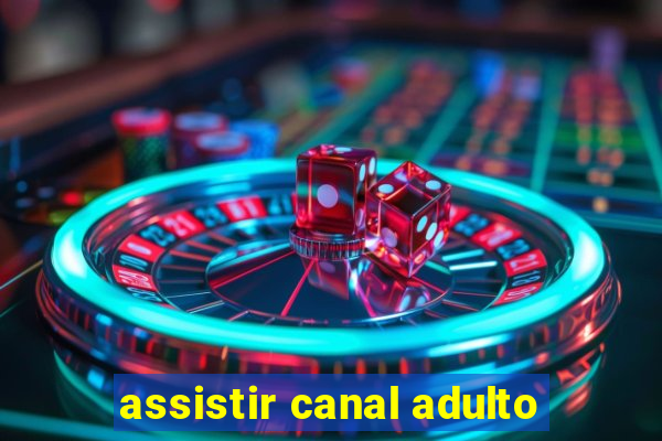 assistir canal adulto