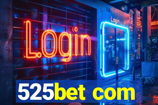 525bet com