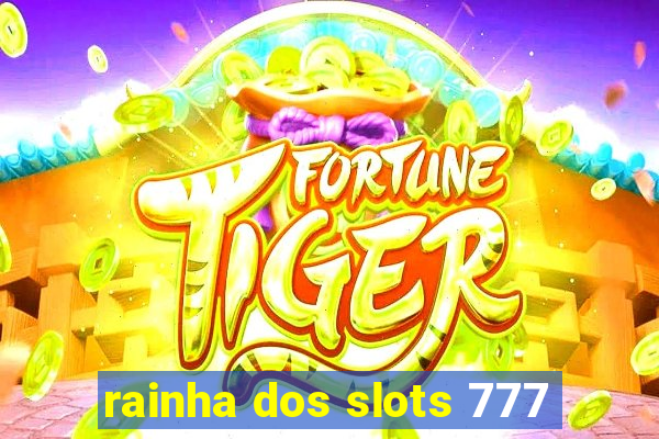 rainha dos slots 777