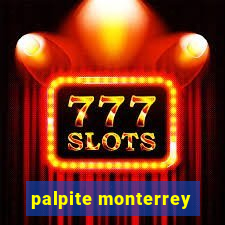 palpite monterrey