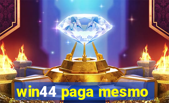 win44 paga mesmo