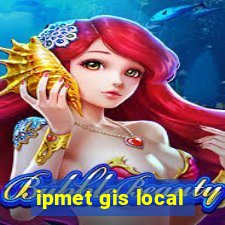 ipmet gis local