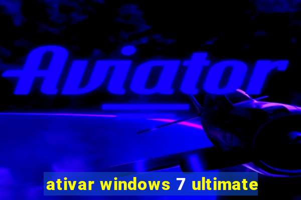 ativar windows 7 ultimate