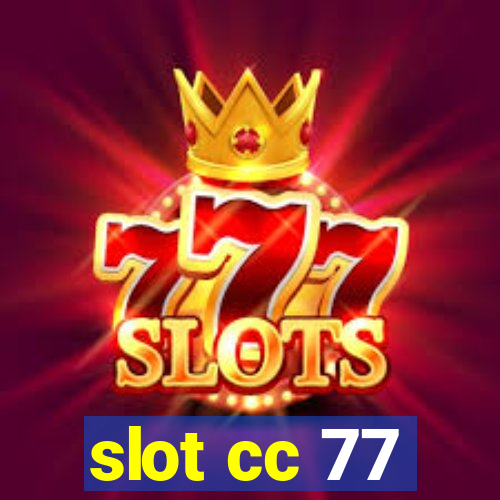 slot cc 77