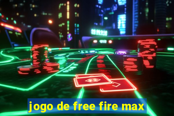 jogo de free fire max