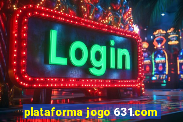 plataforma jogo 631.com