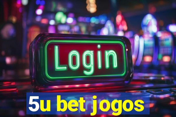 5u bet jogos