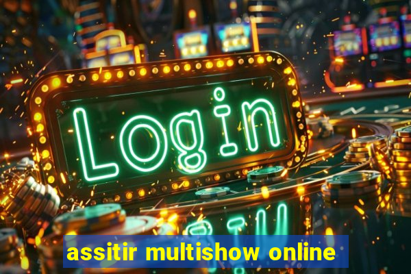 assitir multishow online