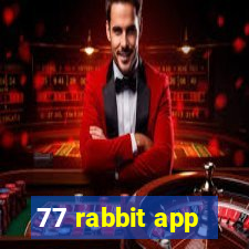 77 rabbit app