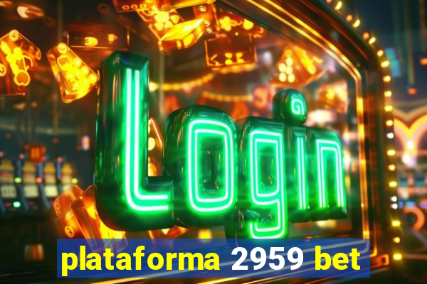 plataforma 2959 bet