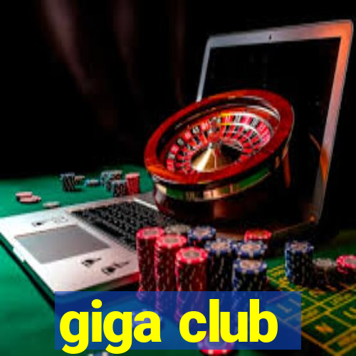 giga club