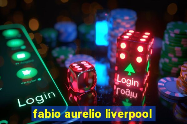 fabio aurelio liverpool