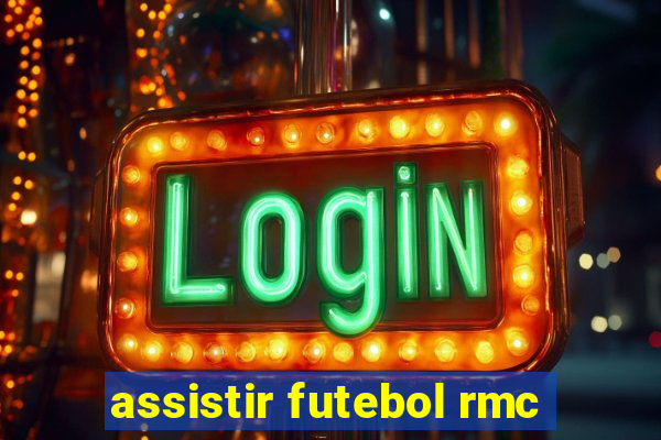 assistir futebol rmc