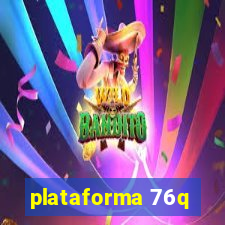 plataforma 76q