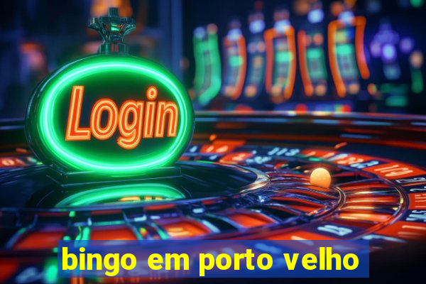 bingo em porto velho