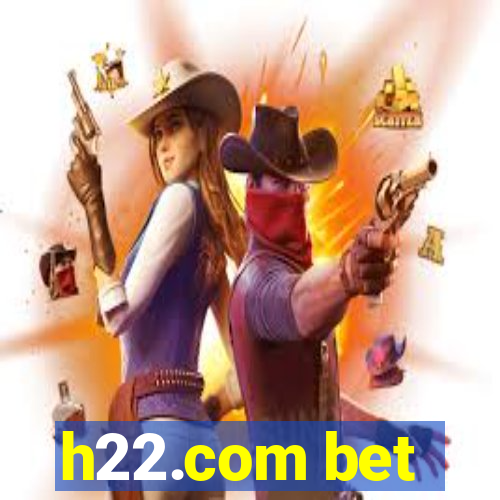 h22.com bet