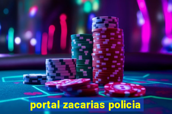 portal zacarias policia