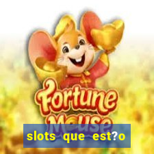 slots que est?o pagando agora