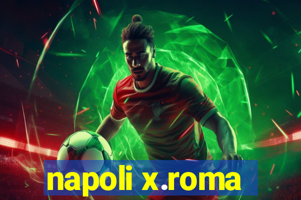 napoli x.roma