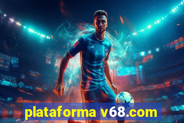 plataforma v68.com