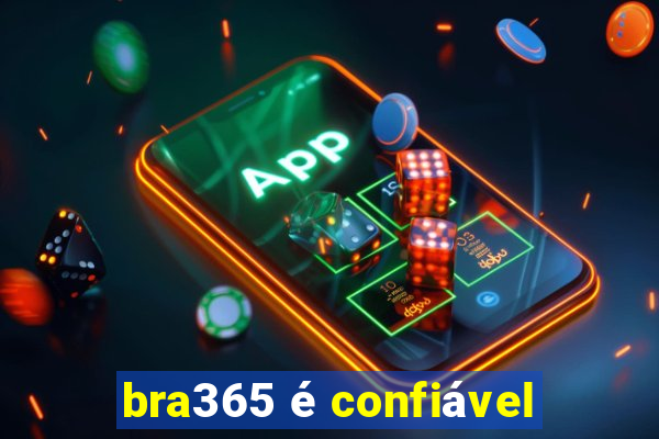 bra365 é confiável