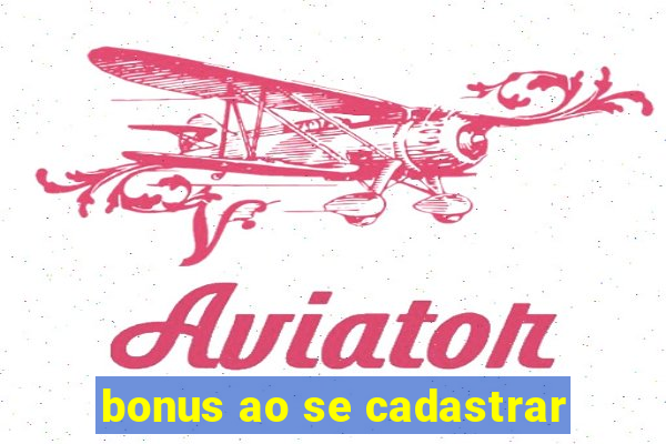 bonus ao se cadastrar