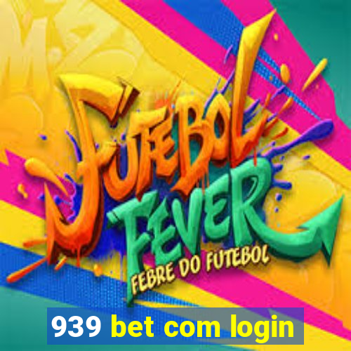 939 bet com login