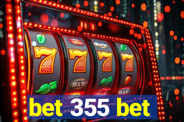 bet 355 bet