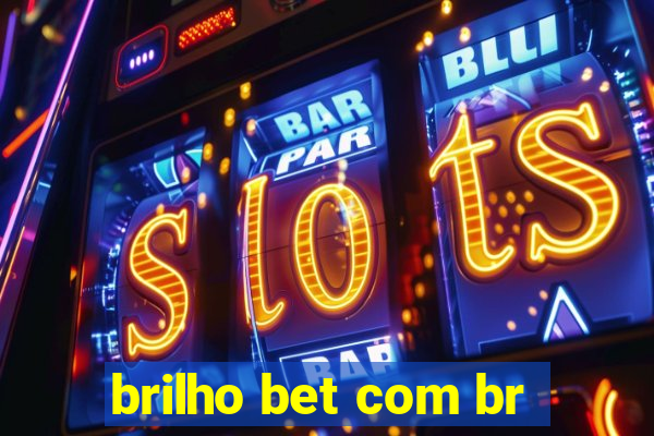 brilho bet com br