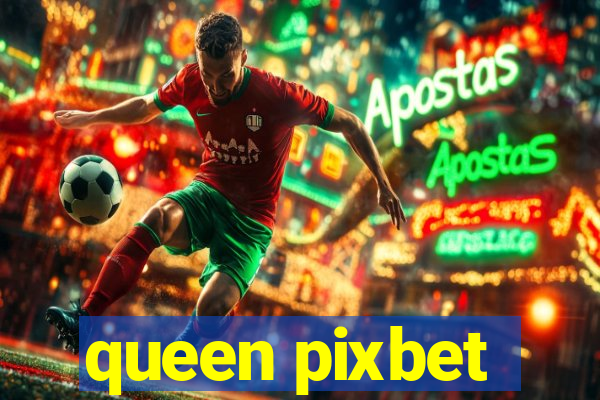 queen pixbet