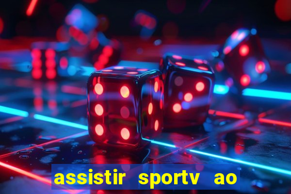 assistir sportv ao vivo agora