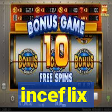 inceflix