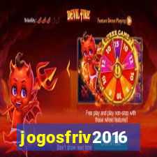 jogosfriv2016