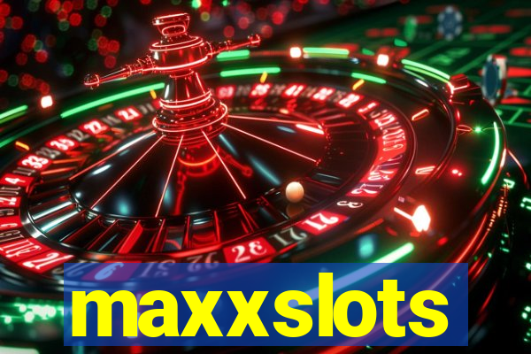 maxxslots