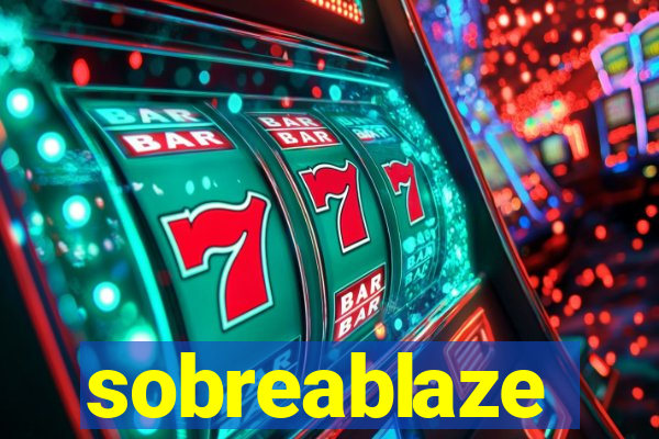 sobreablaze