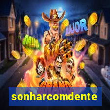 sonharcomdente