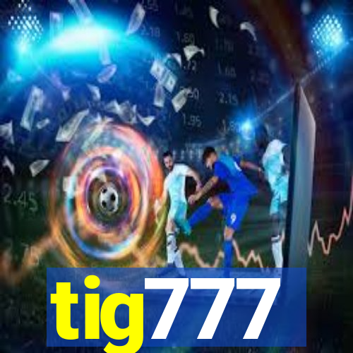 tig777