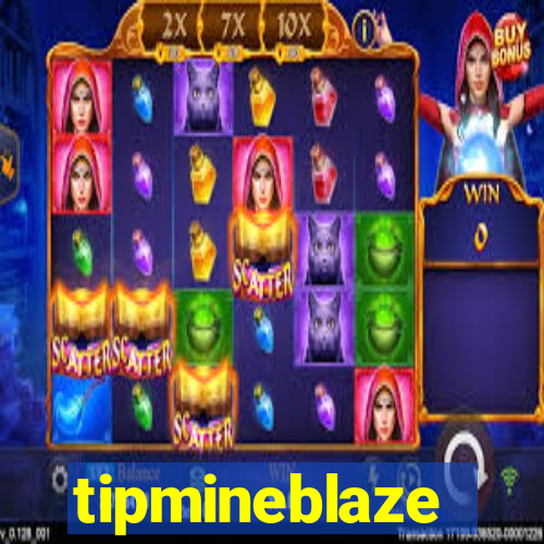 tipmineblaze