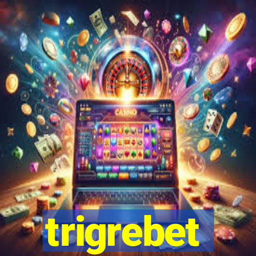 trigrebet