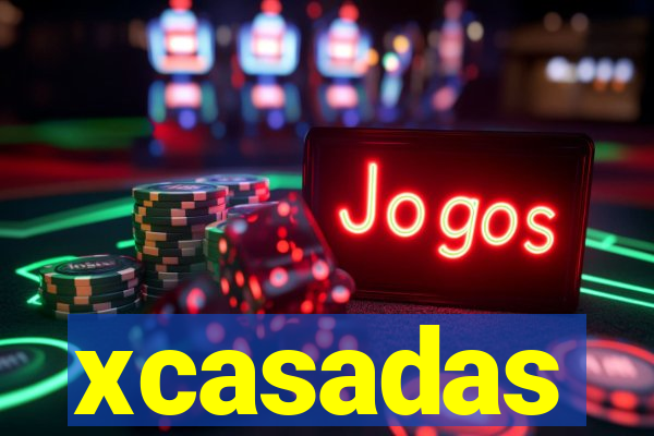 xcasadas