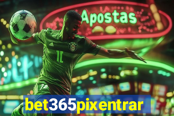 bet365pixentrar