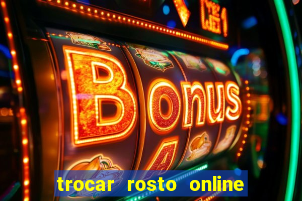 trocar rosto online grátis colocar rosto em vídeo online