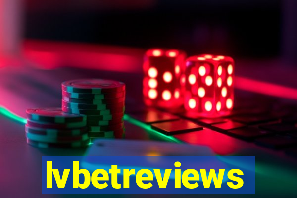 lvbetreviews