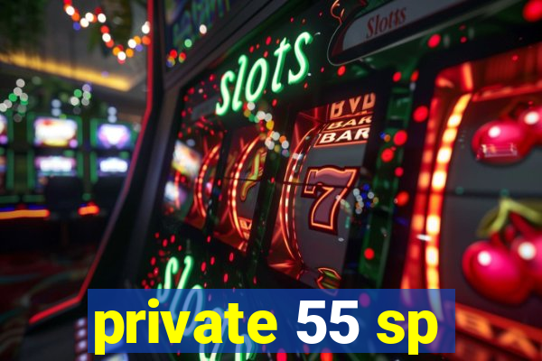 private 55 sp