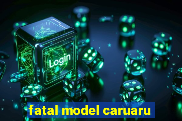 fatal model caruaru