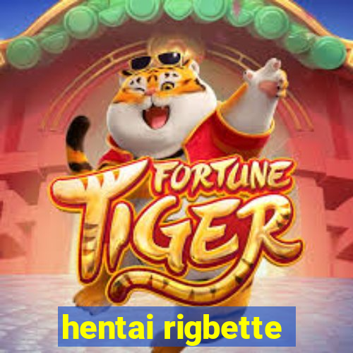 hentai rigbette