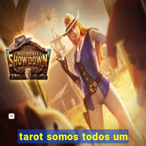 tarot somos todos um