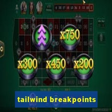 tailwind breakpoints